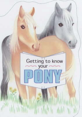 Getting to Know Your Pony