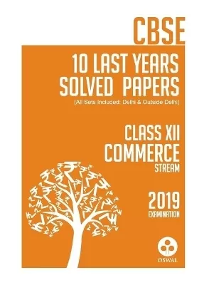 10 Last Years Solved Papers- Commerce: Cbse Class 12 for 2019 Examination