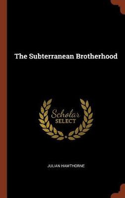 The Subterranean Brotherhood