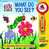 World of Eric Carle: What Do You See? A Magnifying Glass and Sound Book