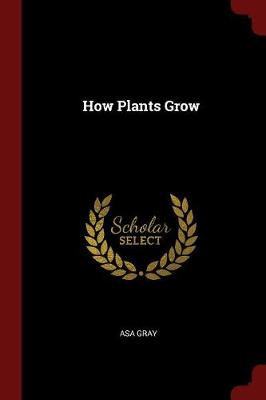 How Plants Grow...