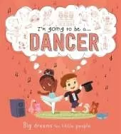 I'm going to be a...Dancer