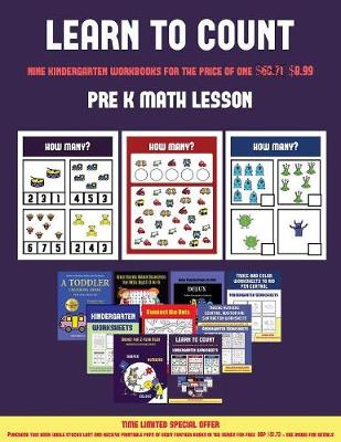 Pre K Math Lesson (Learn to Count for Preschoolers): A Full-Color Counting Workbook for Preschool/Kindergarten Children.