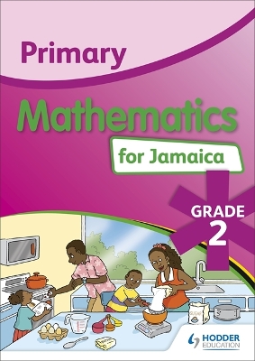 Primary Mathematics for Jamaica: Grade 2 Student's Book: National Standards Curriculum Edition