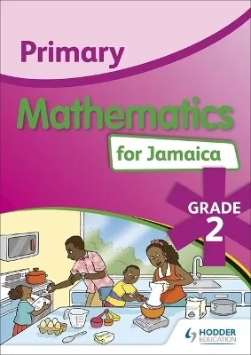 Primary Mathematics for Jamaica: Grade 2 Student's Book: National Standards Curriculum Edition