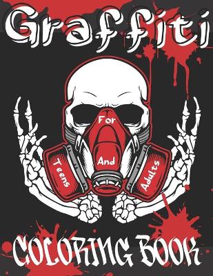 Graffiti Coloring Book For Kids and Adults: 25 Unique Colouring Pages For All Levels: Street Art Coloring Books: Stress Relief