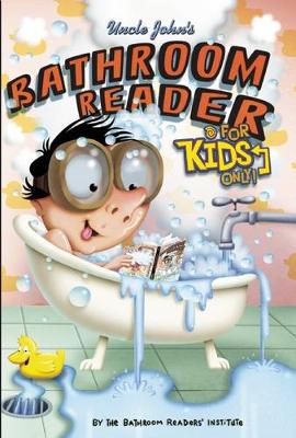 Uncle John's Bathroom Reader For Kids Only! Collectible Edition