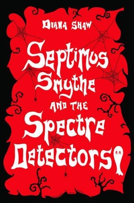 Septimus Smythe and the Spectre Detectors