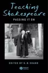 Teaching Shakespeare: Passing It On