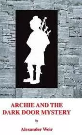Archie and the Dark Door Mystery: The Dark Door Mystery