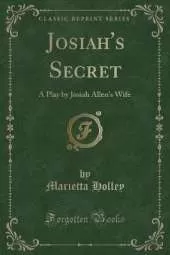 Josiah's Secret: A Play by Josiah Allen's Wife (Classic Reprint)