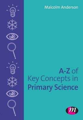 A-Z of Key Concepts in Primary Science