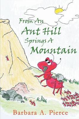 From An Ant Hill Springs A Mountain