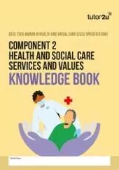 BTEC Tech Award in Health and Social Care Component 2 Health and Social Care Services and Values Knowledge Book