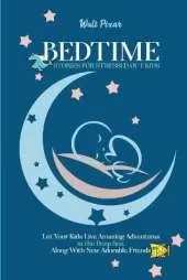 Bedtime Stories for Stressed Out Kids: Let Your Kids Live Amazing Adventures in the Deep Sea, Along With New Adorable Friends