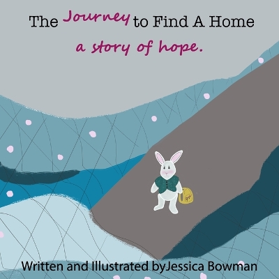 The Journey to Find A Home: a story of hope.