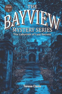 The Bayview Mystery Series: The Labyrinth of Lost Secrets