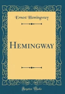 Hemingway (Classic Reprint)