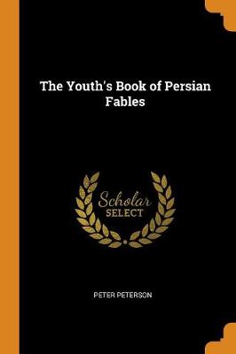 The Youth's Book of Persian Fables