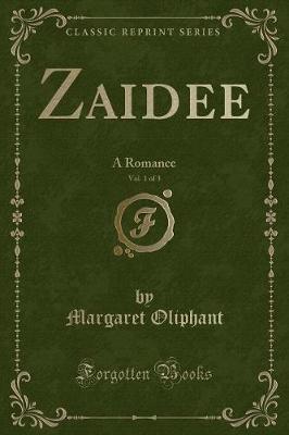 Zaidee, Vol. 1 of 3: A Romance (Classic Reprint)