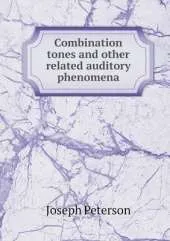 Combination tones and other related auditory phenomena