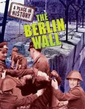 A Place in History: The Berlin Wall
