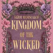 Kingdom of the Wicked: The addictive and intoxicating romantasy set in the world of dark demon princes and spellbinding romance