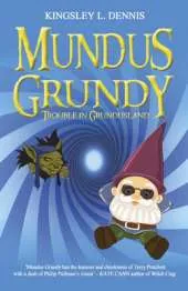 Mundus Grundy: Trouble in Grundusland