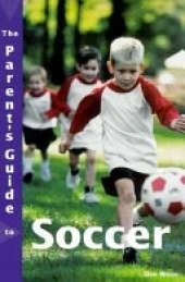 The Parent's Guide to Soccer