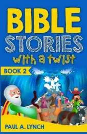 Bible Stories with a Twist