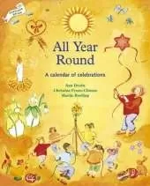 All Year Round: A Calendar of Celebrations