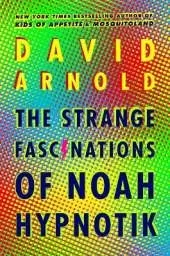 The Strange Fascinations of Noah Hypnotik