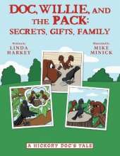 Doc, Willie, and the Pack: Secrets, Gifts, Family: (A Hickory Doc's Tale)