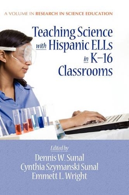 Teaching Science with Hispanic ELLs in K-16 Classrooms
