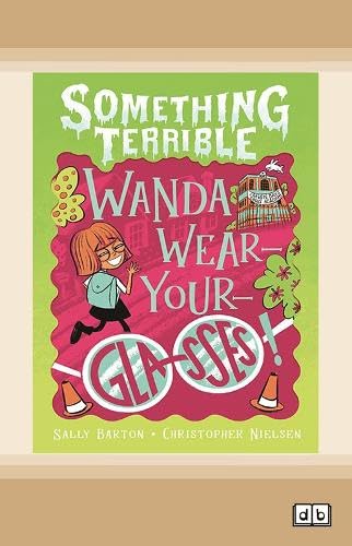 Something Terrible: Wanda Wear-your-glasses