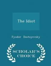 The Idiot - Scholar's Choice Edition