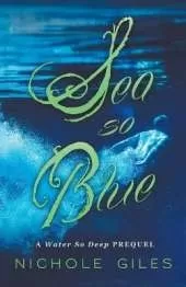 Sea So Blue: A Water So Deep Prequel