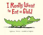 I Really Want to Eat a Child