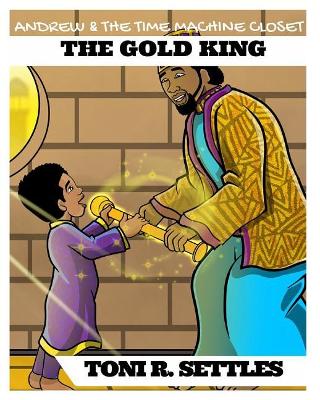 Andrew and The Time Machine Closet: The Gold King