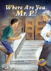 Where are You, Mr. P.?