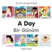 My First Bilingual Book -  A Day (English-Turkish)