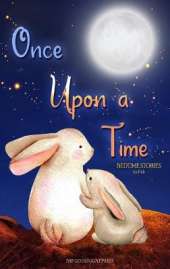 Once Upon a Time - Bedtime Stories for Kids: Short Relaxing Stories for Lovely Bedtime Moments with Your Children