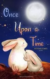 Once Upon a Time - Bedtime Stories for Kids: Short Relaxing Stories for Lovely Bedtime Moments with Your Children