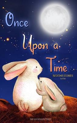 Once Upon a Time - Bedtime Stories for Kids: Short Relaxing Stories for Lovely Bedtime Moments with Your Children