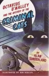 Octavius O'Malley And The Mystery Of The Criminal Cats