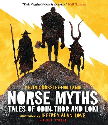 Norse Myths: Tales of Odin, Thor and Loki: The epic illustrated story of Norse gods and goddesses, Viking warriors, tricksters and giants