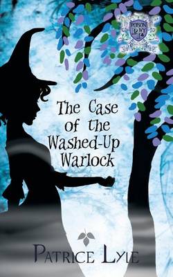 Case of the Washed-Up Warlock: Poison Ivy Charm School Book Two