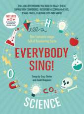 Everybody Sing! Science: Five Fantastic Songs Full of Fascinating Facts