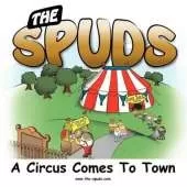 The Spuds - The Circus Comes to Town