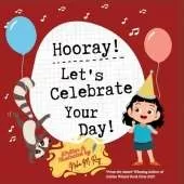 Hooray! Let's Celebrate Your Day!: A Joyful Birthday Adventure with Animal Friends